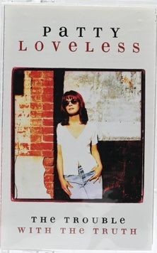 Patty Loveless &ndash; The Trouble With The Truth (нова) P_17812 фото
